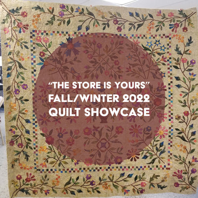 "The Store is Yours" Fall/Winter 2022 Quilt Showcase
