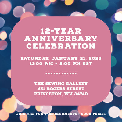 You're Invited: 12-Year Anniversary Celebration January 21, 2023 at The Sewing Gallery
