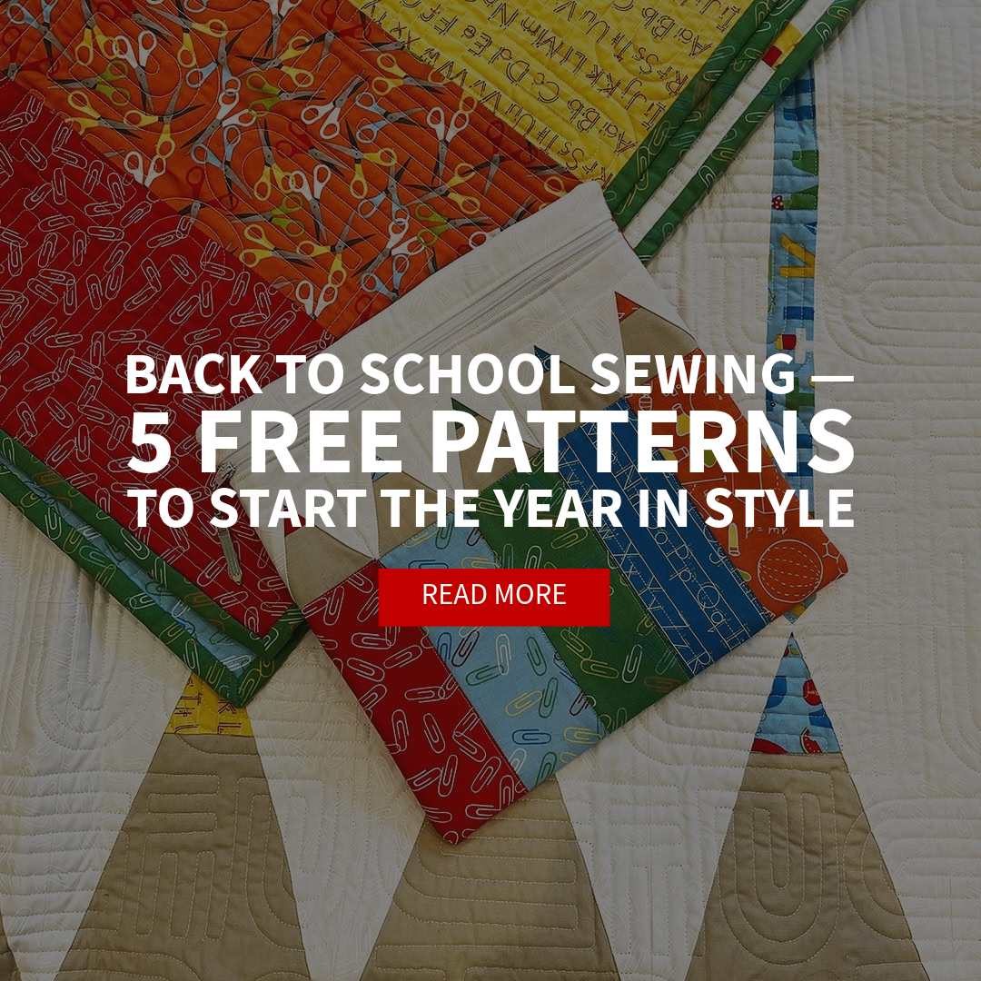 Back to School Sewing — 5 Free Patterns to Start the Year in Style