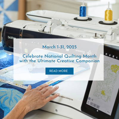 Celebrate National Quilting Month with the Ultimate Creative Companion