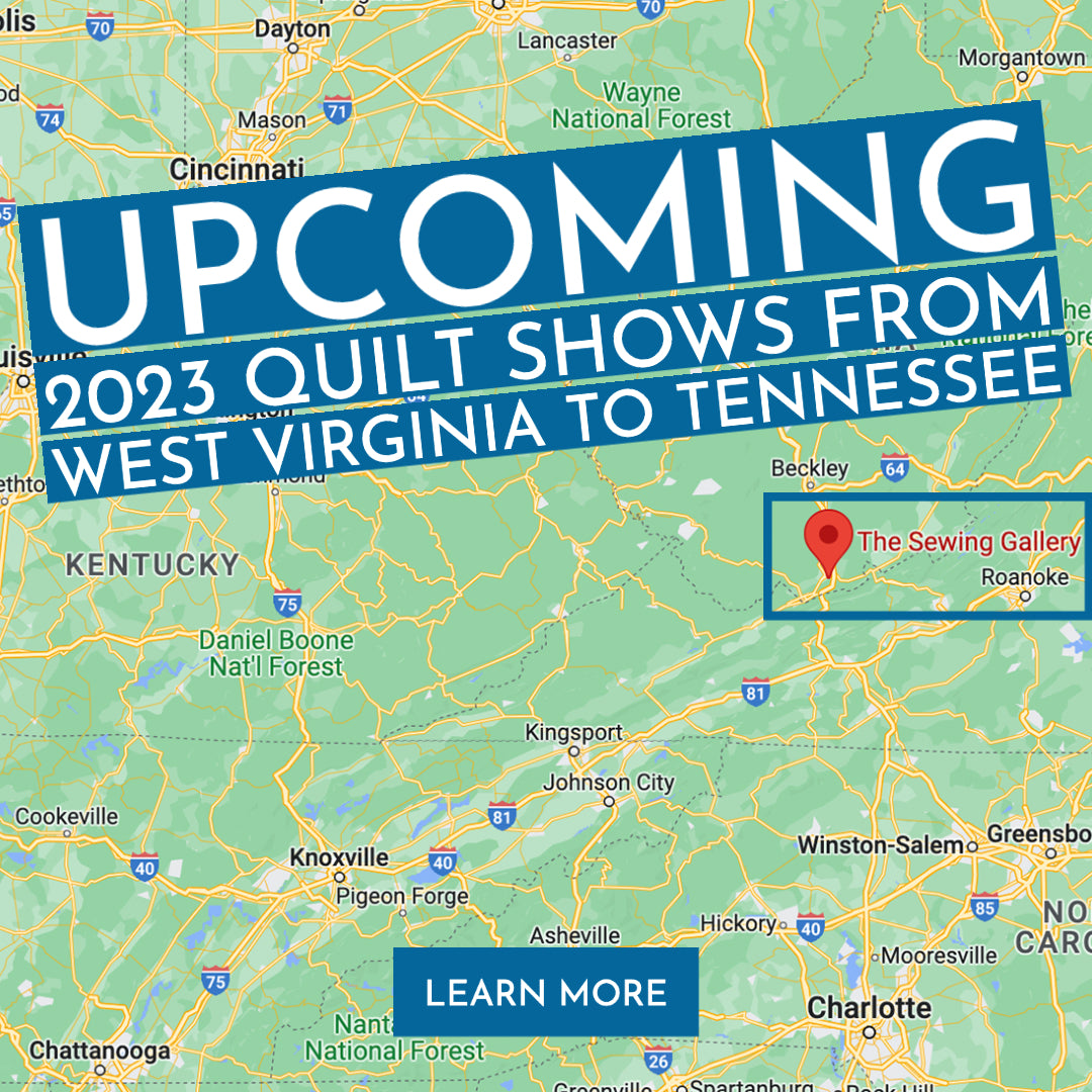 Upcoming 2023 Quilt Shows from West Virginia to Tennessee