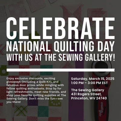 Celebrate National Quilting Day (March 15, 2025) with Us at The Sewing Gallery!