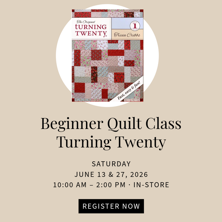 Beginner Quilt Class - Turning Twenty