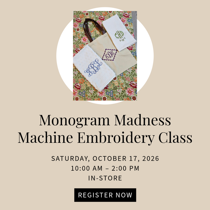 Monogram Madness Machine Embroidery Class